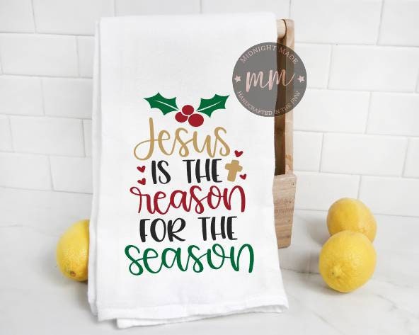 Kitchen towel, christmas towel, Jesus is the reason for the Season Midnight Made