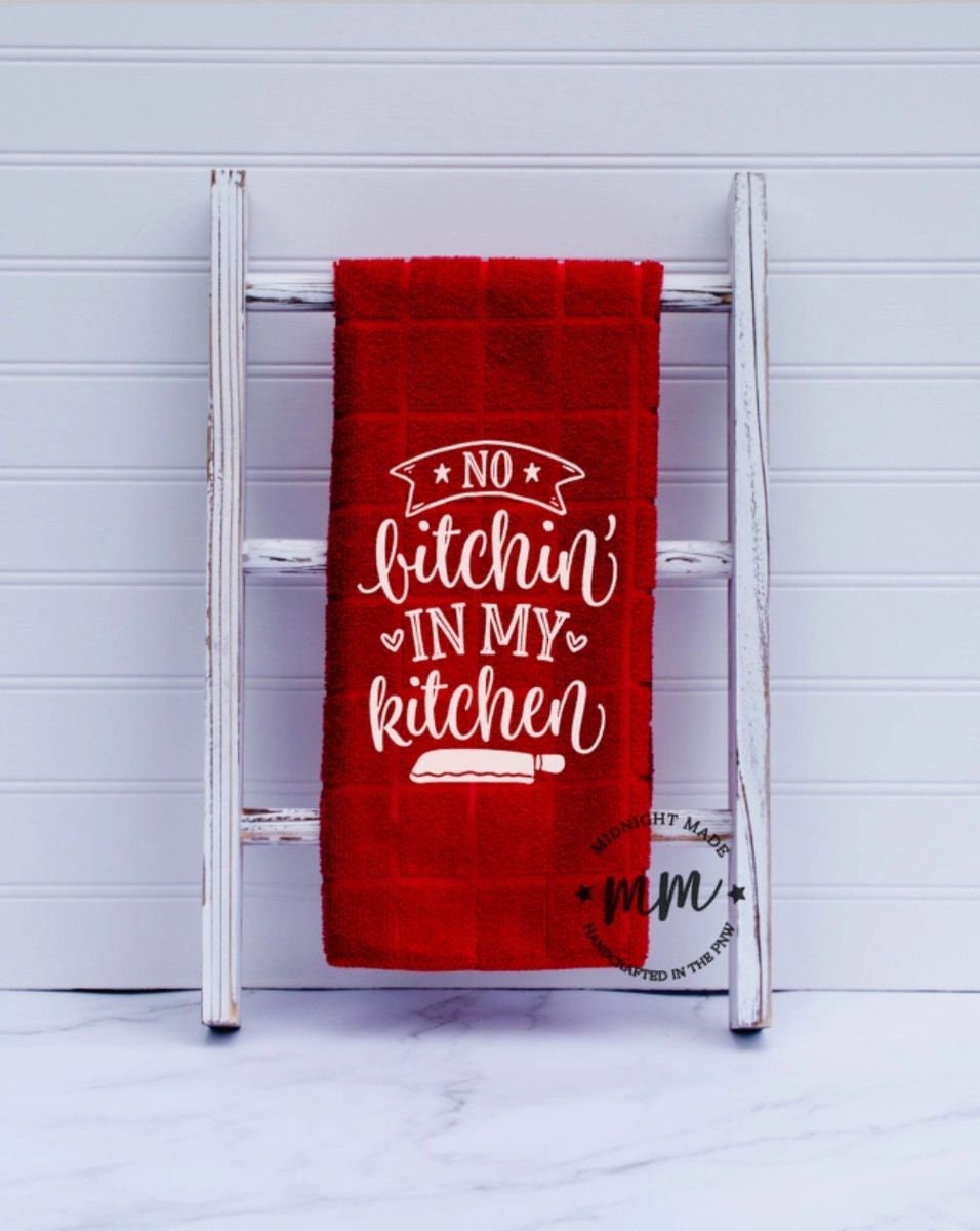 No bitchin' in my kitchen towel, funny towel, novelty towel dish towel, Midnight Made